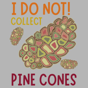 I do not collect Pine cones - Woven shopping bag  Design